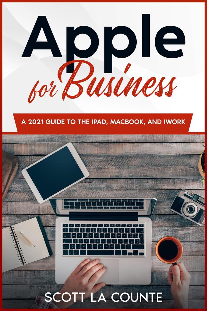 Apple For Business: A 2021 Guide to MacBook iPad and iWork