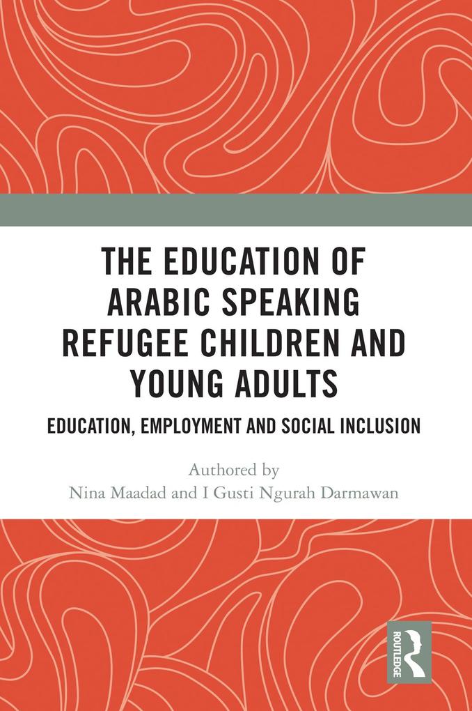 The Education of Arabic Speaking Refugee Children and Young Adults