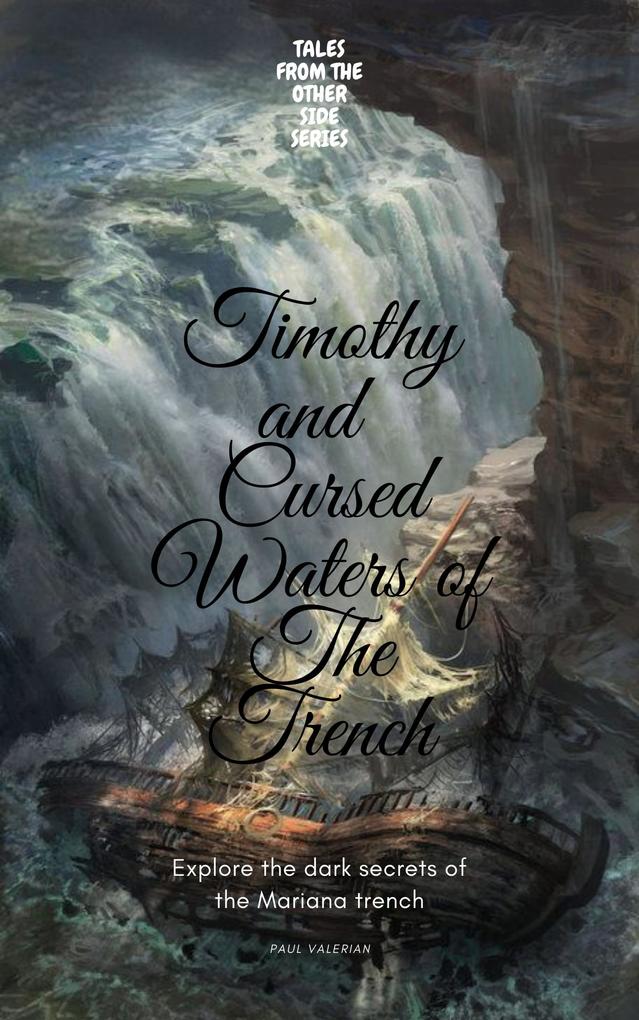 Timothy and the Cursed Waters of the Trench (Tales from the other side #2)