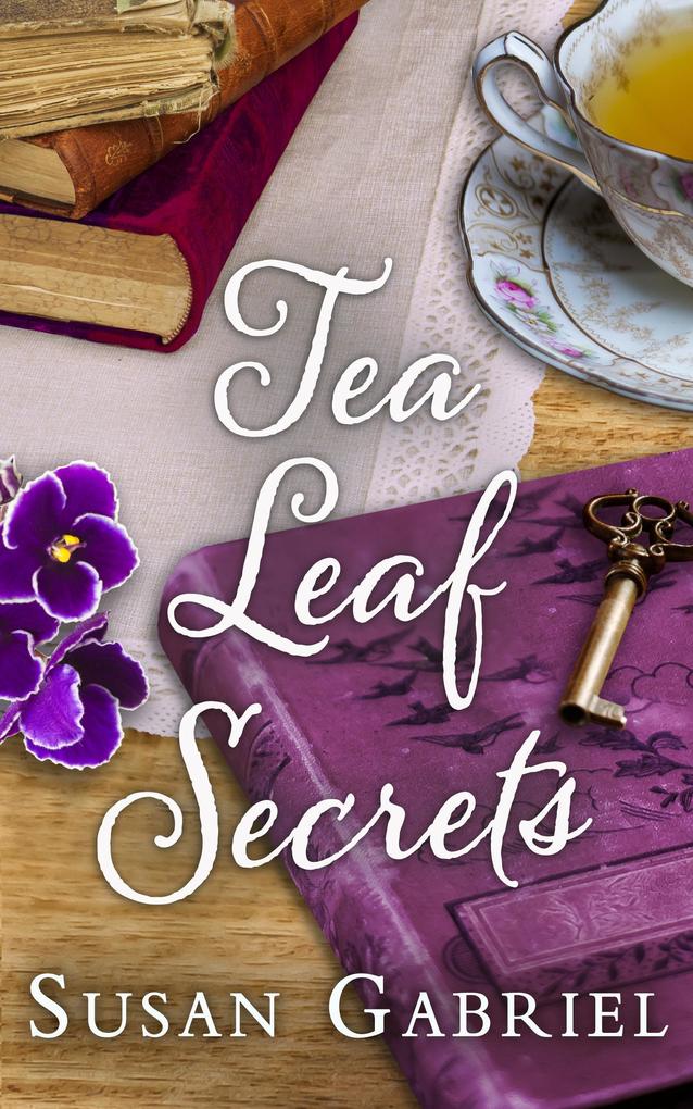 Tea Leaf Secrets: Southern Fiction (Temple Secrets Series Book 3)