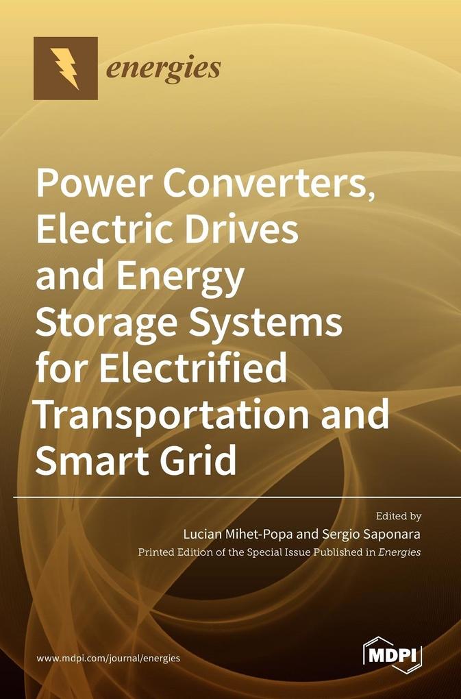 Power Converters Electric Drives and Energy Storage Systems for Electrified Transportation and Smart Grid