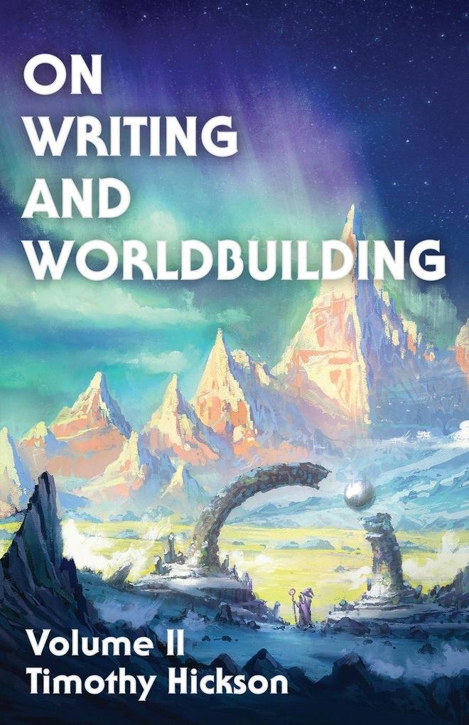 Tim Hickson On Writing And Worldbuilding