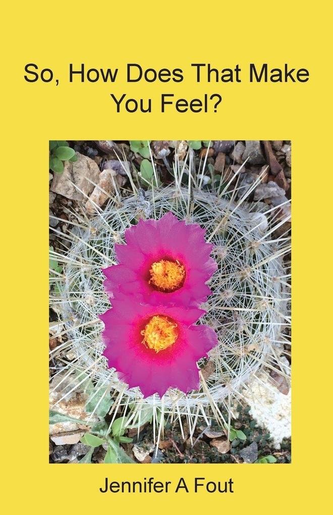 So How Does That Make You Feel?