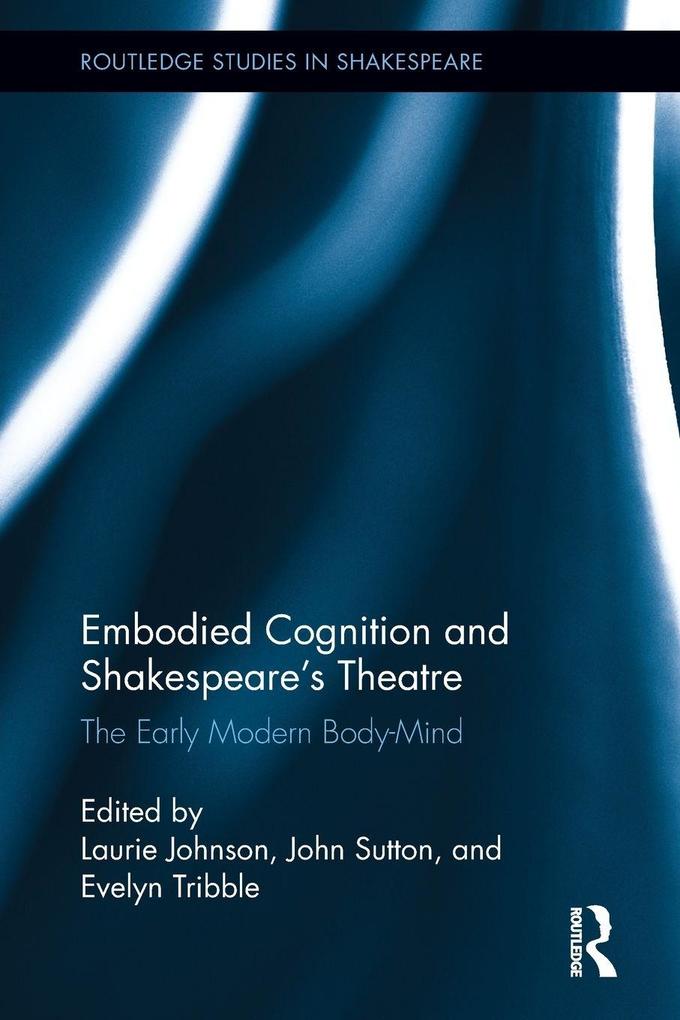 Embodied Cognition and Shakespeare's Theatre