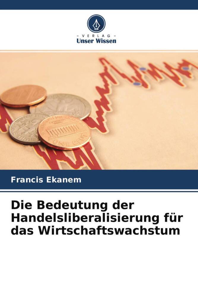 Die Bedeutung der Handelsliberalisierung für das Wirtschaftswachstum
