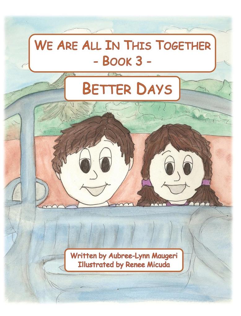 We Are All In This Together - Book 3 - Better Days