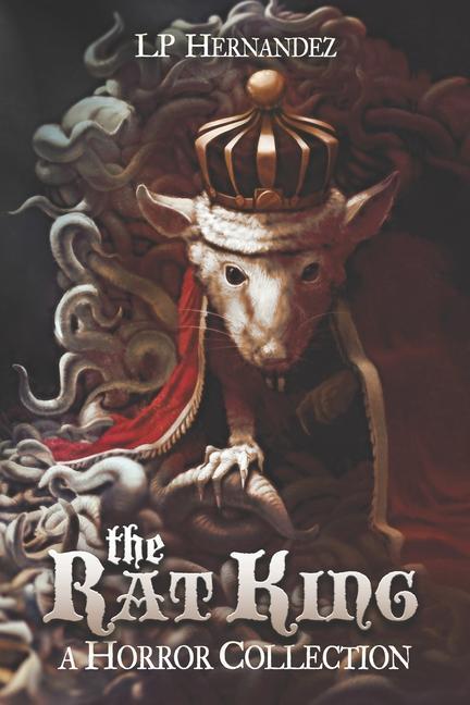 The Rat King: A Horror Collection