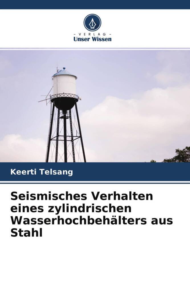 Seismisches Verhalten eines zylindrischen Wasserhochbehälters aus Stahl