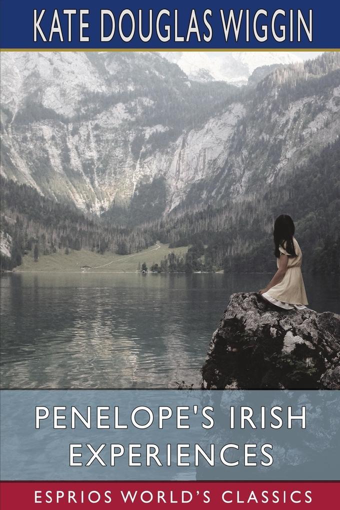 Penelope‘s Irish Experiences (Esprios Classics)