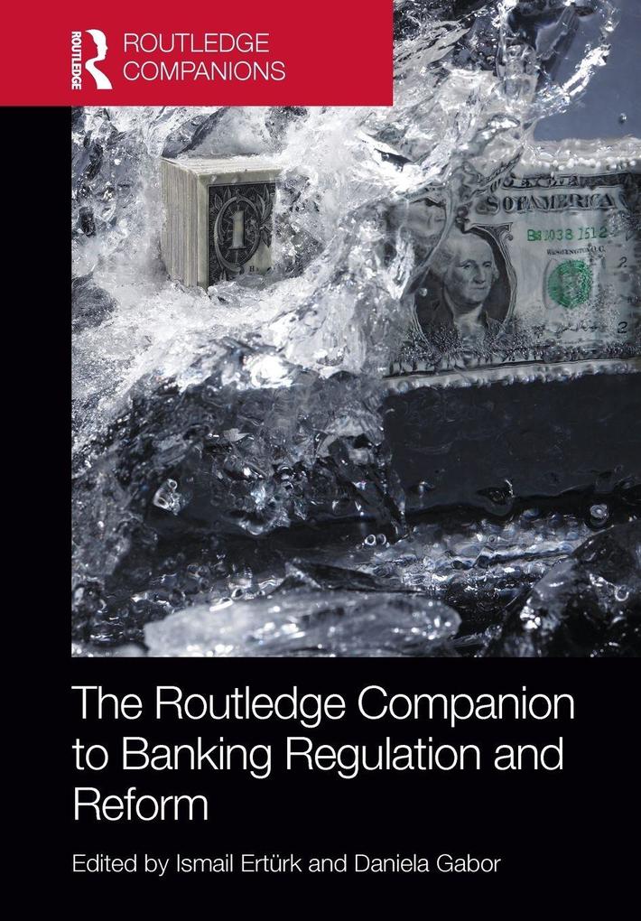 The Routledge Companion to Banking Regulation and Reform