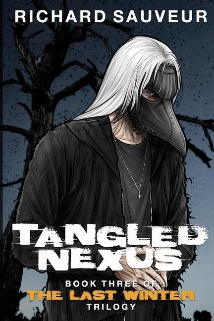 Tangled Nexus: The Last Winter - Book Three