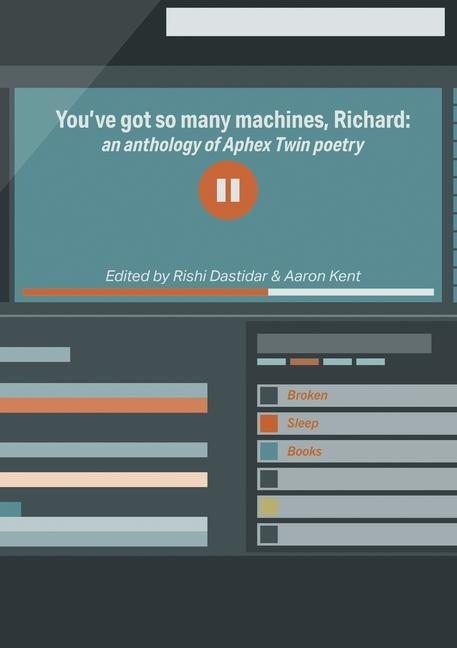 You‘ve got so many machines Richard!: an anthology of Aphex Twin poetry