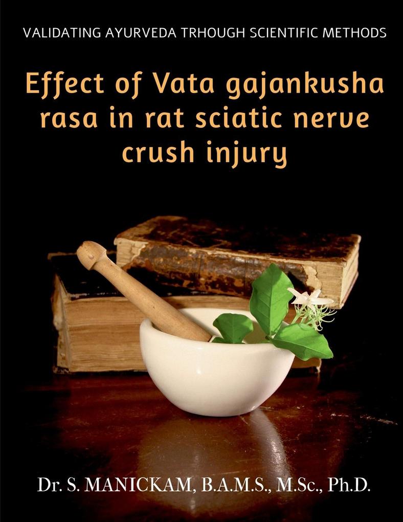 EFFECT OF VATA GAJANKUSHA RASA IN RAT SCIATIC NERVE CRUSH INJURY