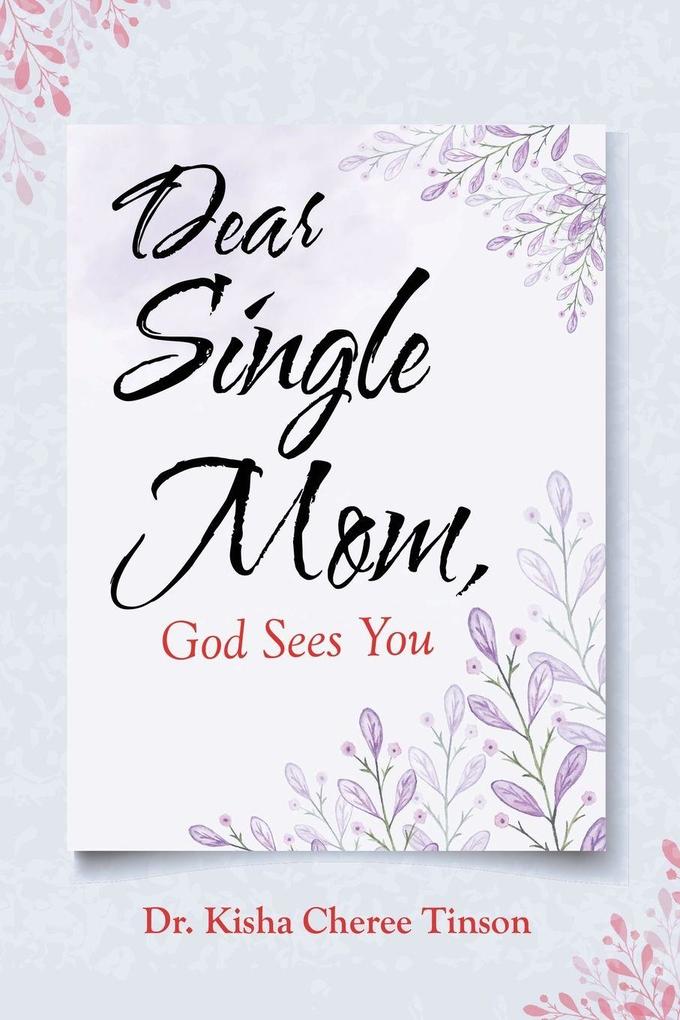 Dear Single Mom God Sees You