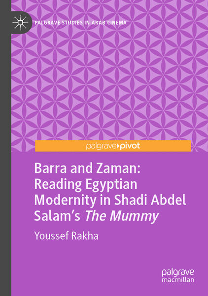 Barra and Zaman: Reading Egyptian Modernity in Shadi Abdel Salams The Mummy