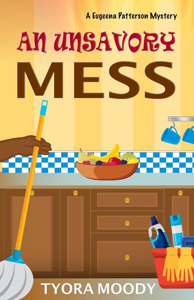 An Unsavory Mess (Eugeena Patterson Mysteries #5)