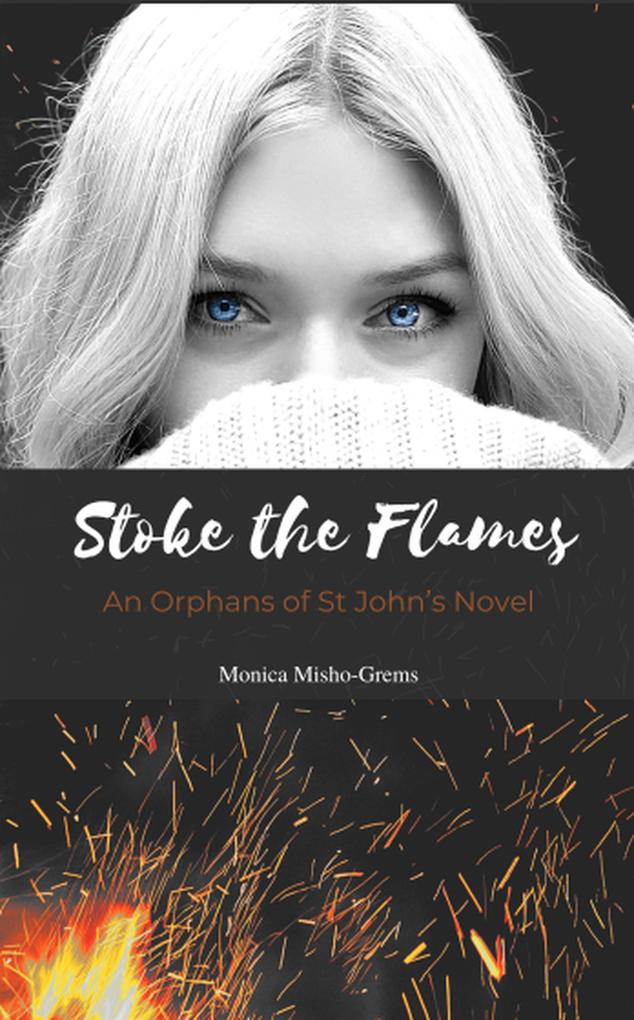 Stoke the Flames (The Orphans of St John‘s #2)