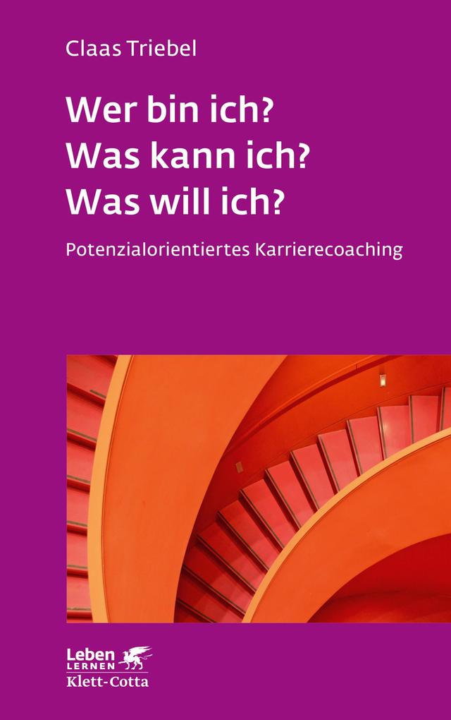Wer bin ich? Was kann ich? Was will ich? (Leben Lernen Bd. 333)