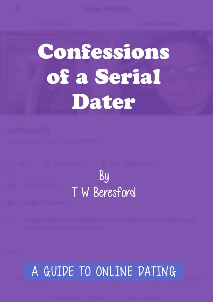 Confessions of a Serial Dater