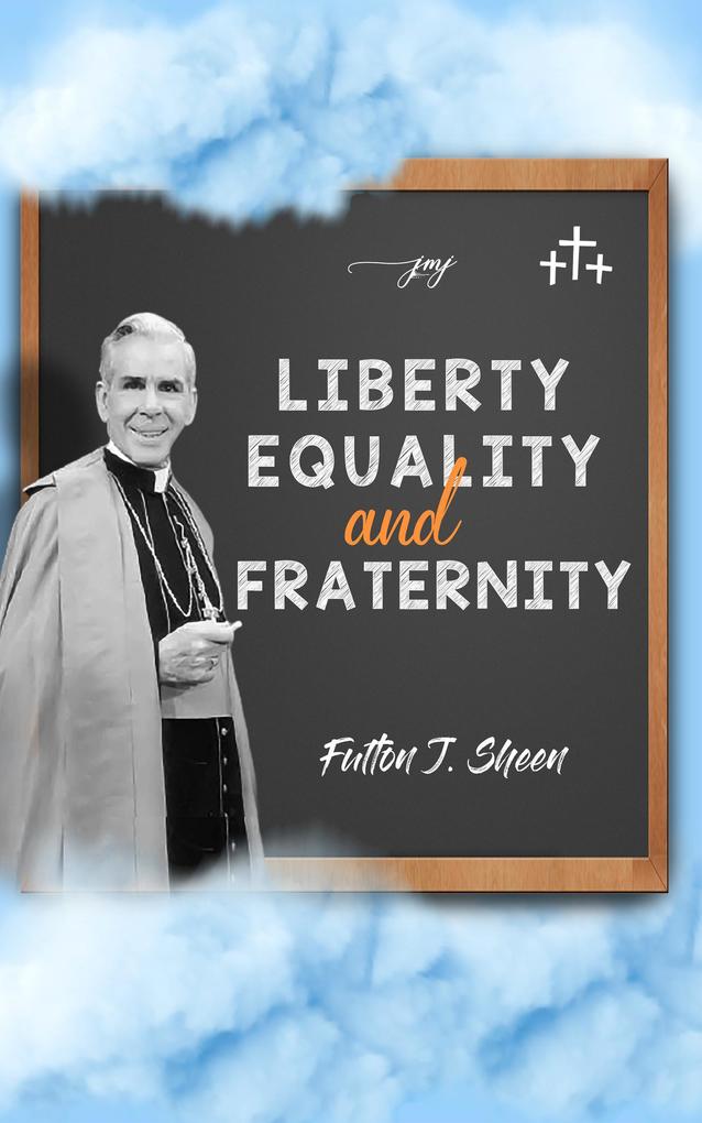 Liberty Equality and Fraternity