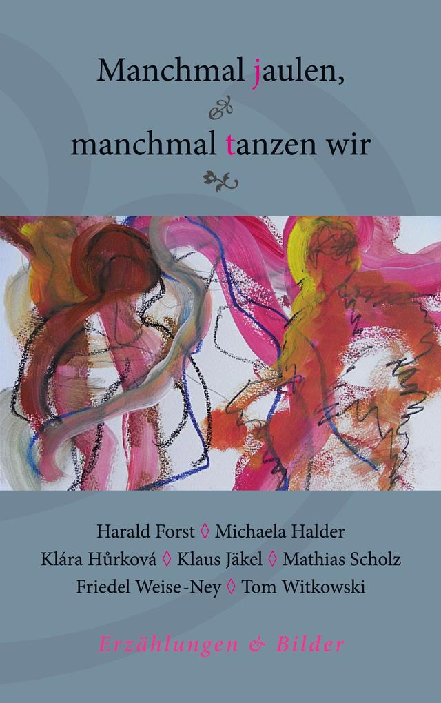 Manchmal jaulen manchmal tanzen wir