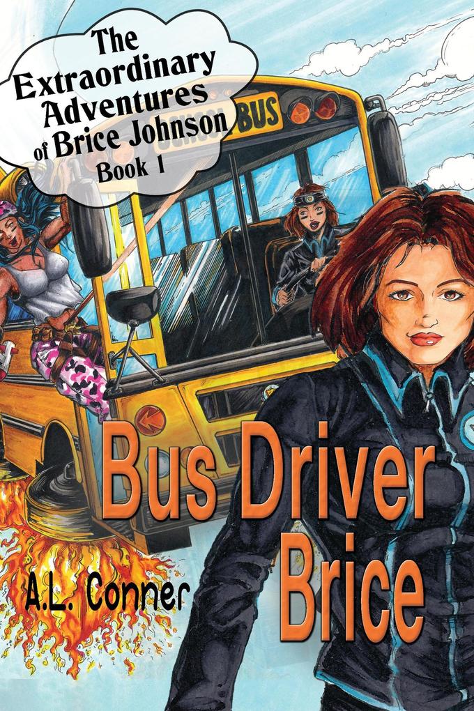Bus Driver Brice (The Extraordinary Adventures of Brice Johnson #1)