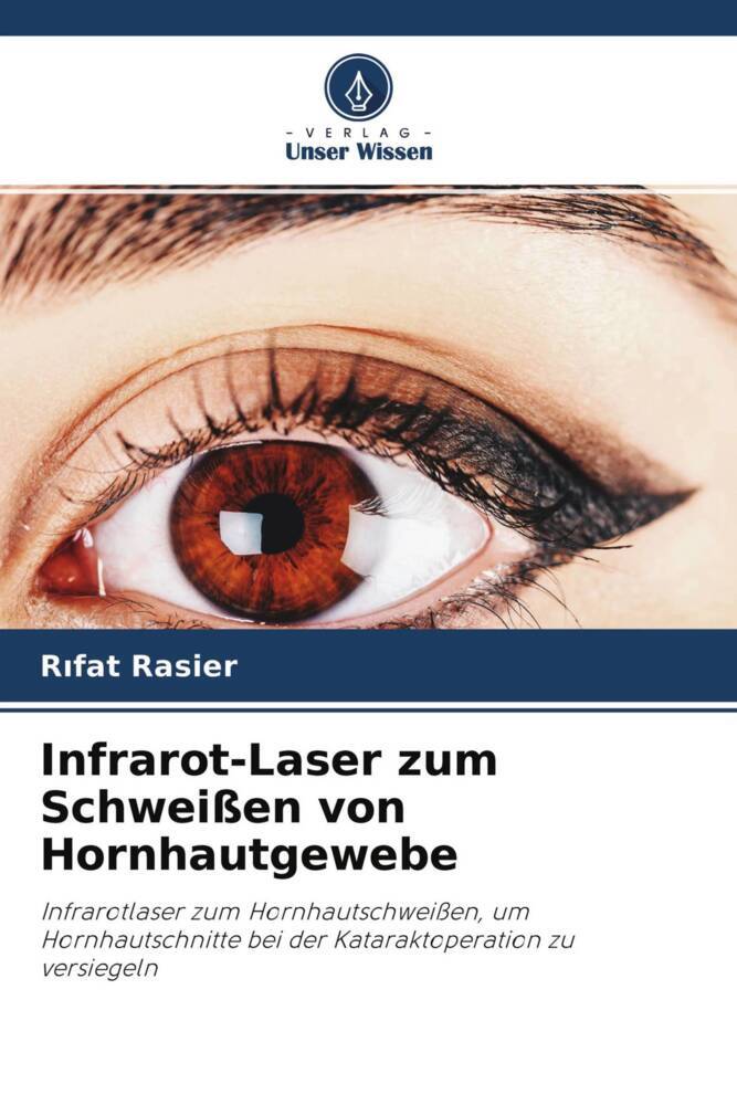 Infrarot-Laser zum Schweißen von Hornhautgewebe