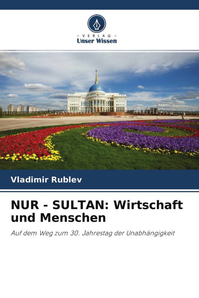 NUR - SULTAN: Wirtschaft und Menschen