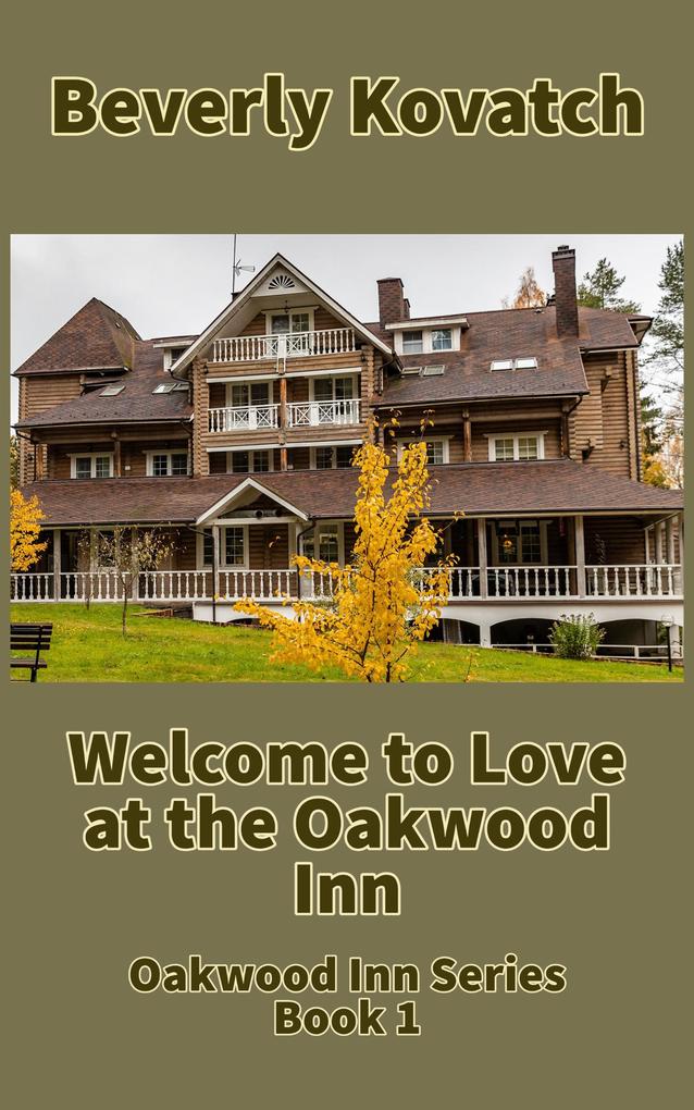 Welcome to Love at the Oakwood Inn (Oakwood Inn Series #1)