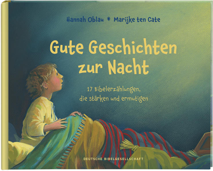 Image of Gute Geschichten zur Nacht. 17 Bibelerzählungen die stärken und ermutigen. Gute-Nacht-Gebete und Einschlafgeschichten für Kinder ab 4 Jahren zum Vorlesen beim Zubettgehen