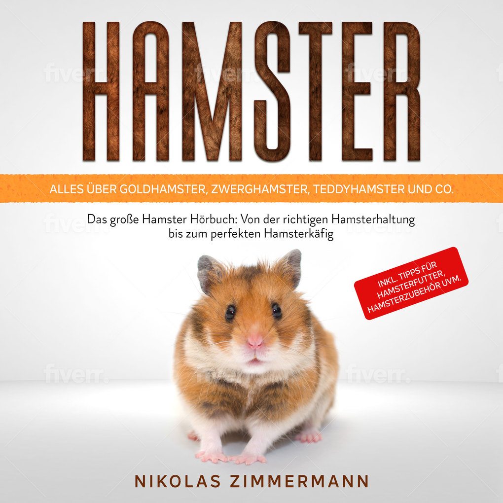 HAMSTER - Alles über Goldhamster Zwerghamster Teddyhamster und Co.: Das große Hamster Buch: Von der richtigen Hamsterhaltung bis zum perfekten Hamsterkäfig + Tipps für Hamsterfutter Hamsterzubehör