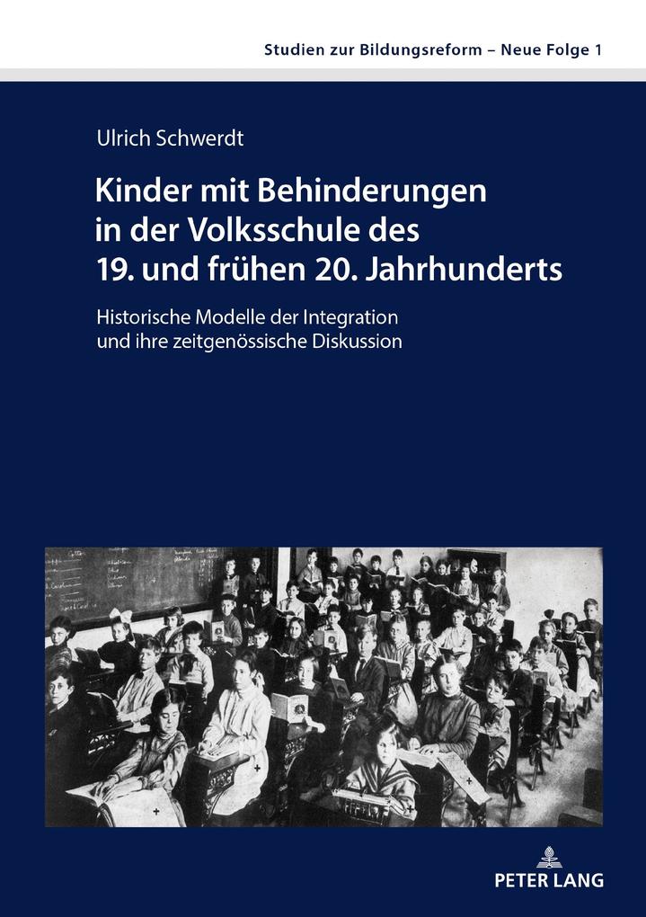 Kinder mit Behinderungen in der Volksschule des 19. und fruehen 20. Jahrhunderts - Schwerdt Ulrich Schwerdt