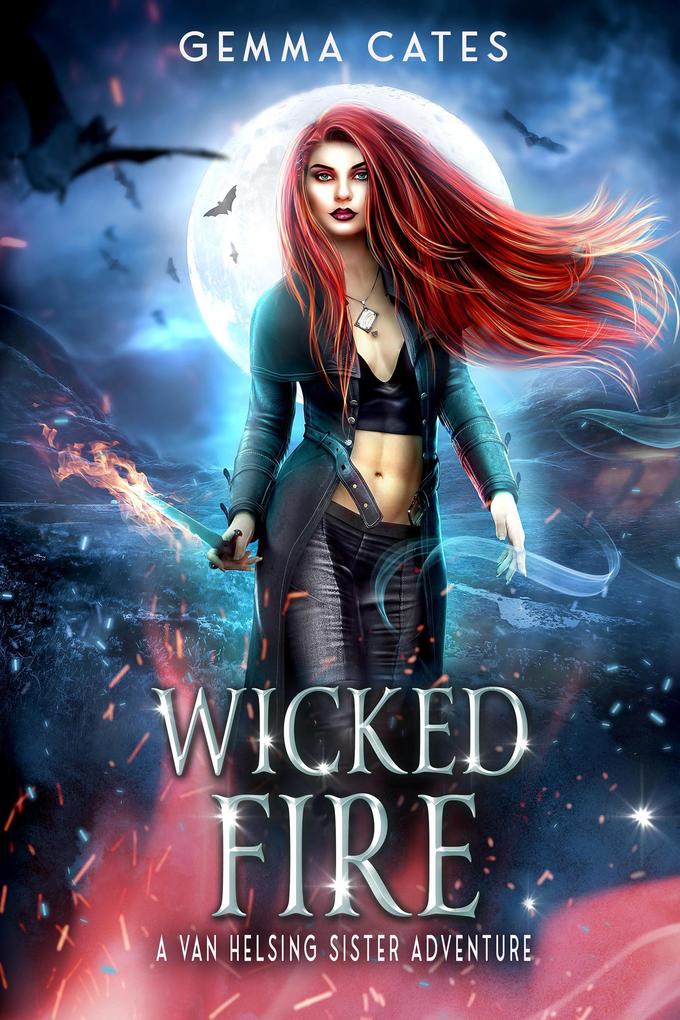 Wicked Fire (Van Helsing Sisters Adventures #5)