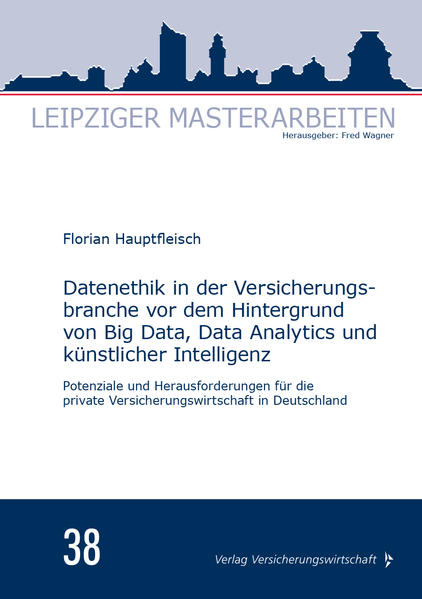 Datenethik in der Versicherungsbranche vor dem Hintergrund von Big Data Data Analytics und künstlic