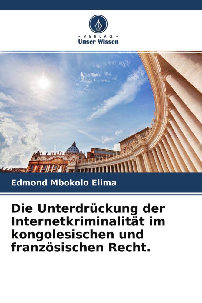 Die Unterdrückung der Internetkriminalität im kongolesischen und französischen Recht.