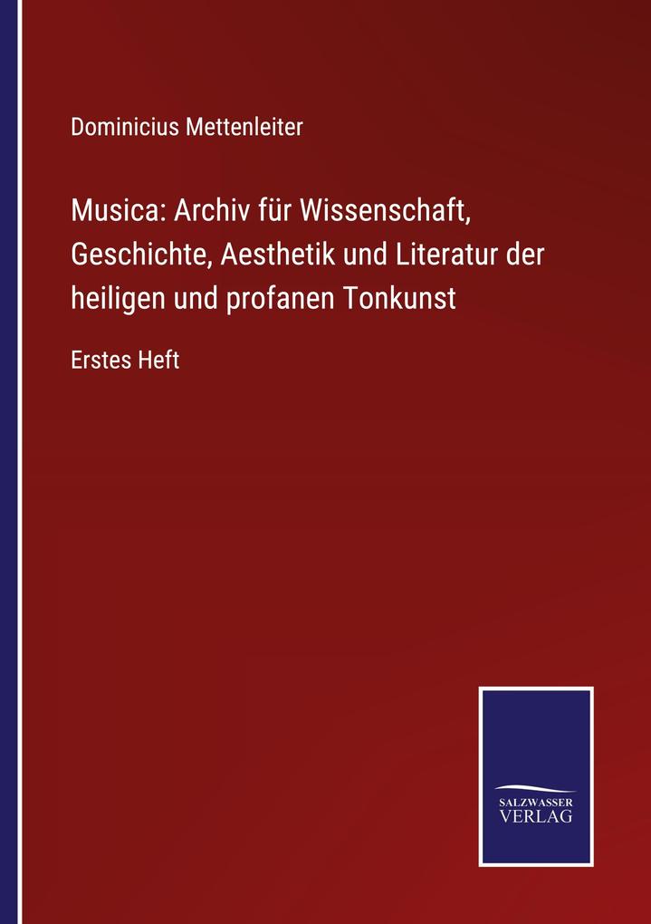 Musica: Archiv für Wissenschaft Geschichte Aesthetik und Literatur der heiligen und profanen Tonkunst
