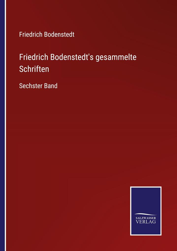 Friedrich Bodenstedt's gesammelte Schriften