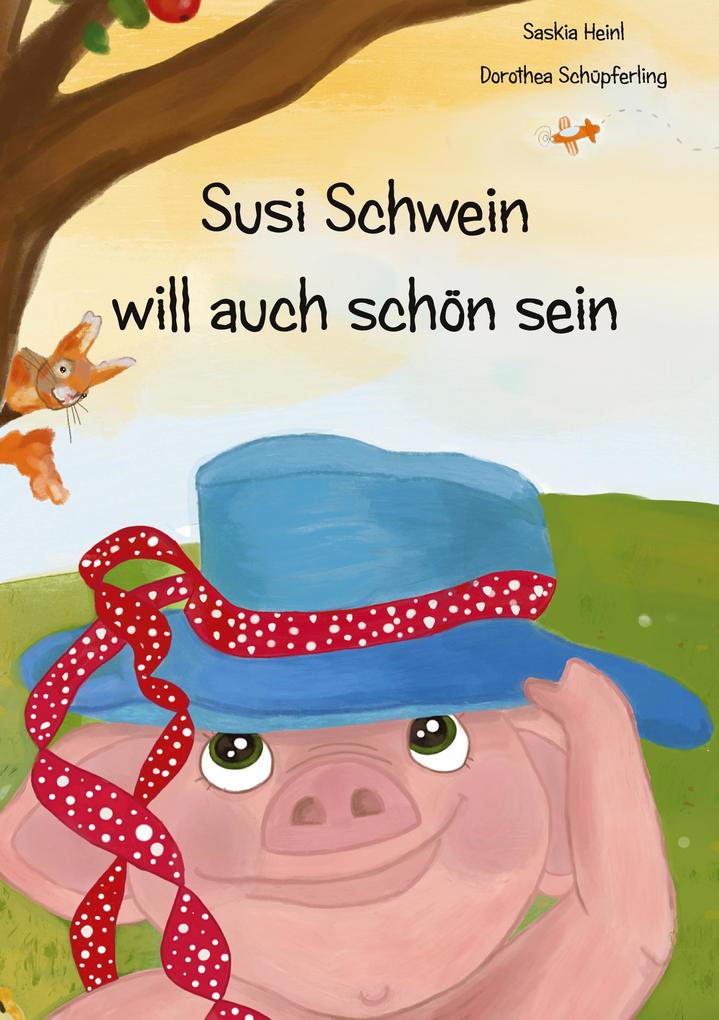 Image of Susi Schwein will auch schön sein