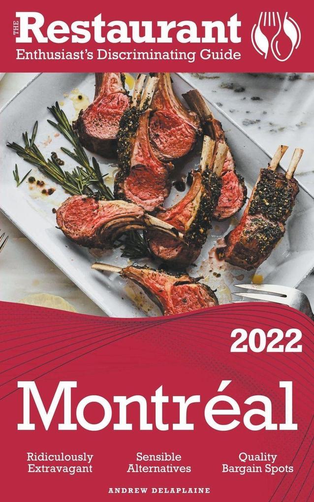 2022 Montreal - The Restaurant Enthusiast’s Discriminating Guide