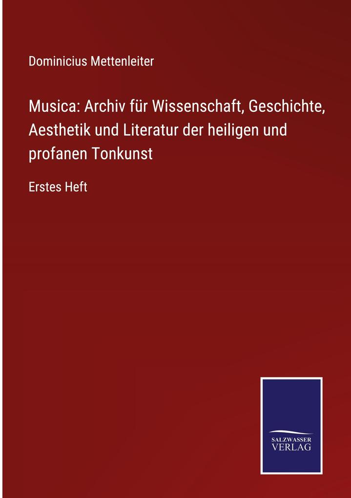 Musica: Archiv für Wissenschaft Geschichte Aesthetik und Literatur der heiligen und profanen Tonkunst