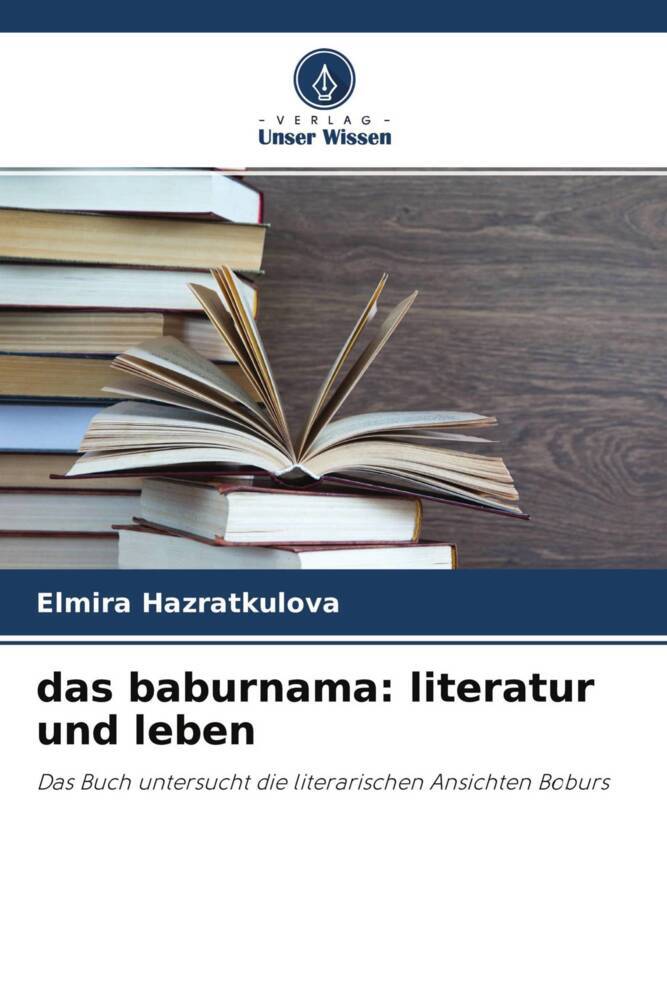 das baburnama: literatur und leben