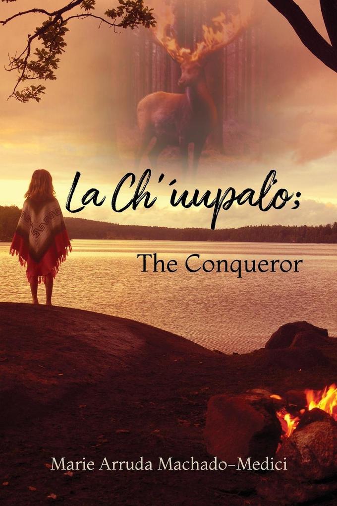 La Ch‘uupalo; The Conqueror