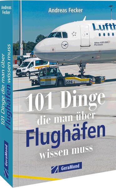 101 Dinge die man über Flughäfen wissen muss