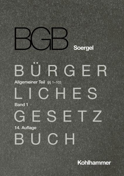 Kommentar zum Bürgerlichen Gesetzbuch mit Einführungsgesetz und Nebengesetzen (BGB) (Soergel). Band 1 Allgemeiner Teil 1: §§ 1-103