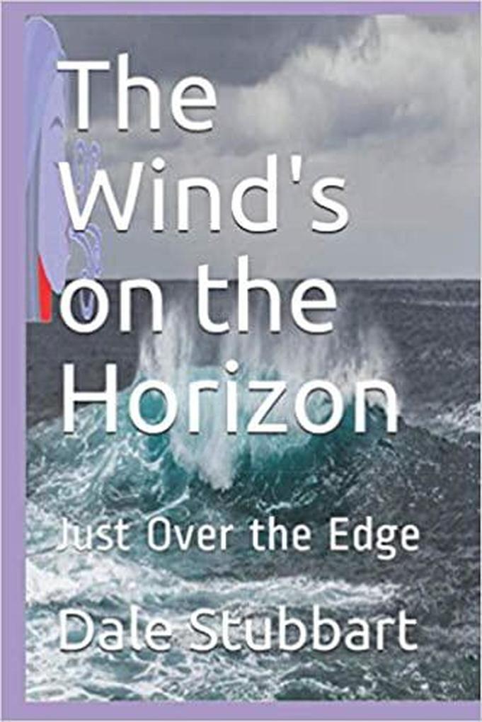 The Wind‘s on the Horizon Just Over the Edge (The Language of the Wind #4)