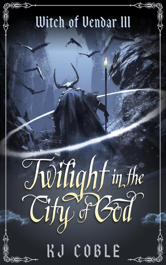Twilight in the City of God (The Witch of Vendar #3)