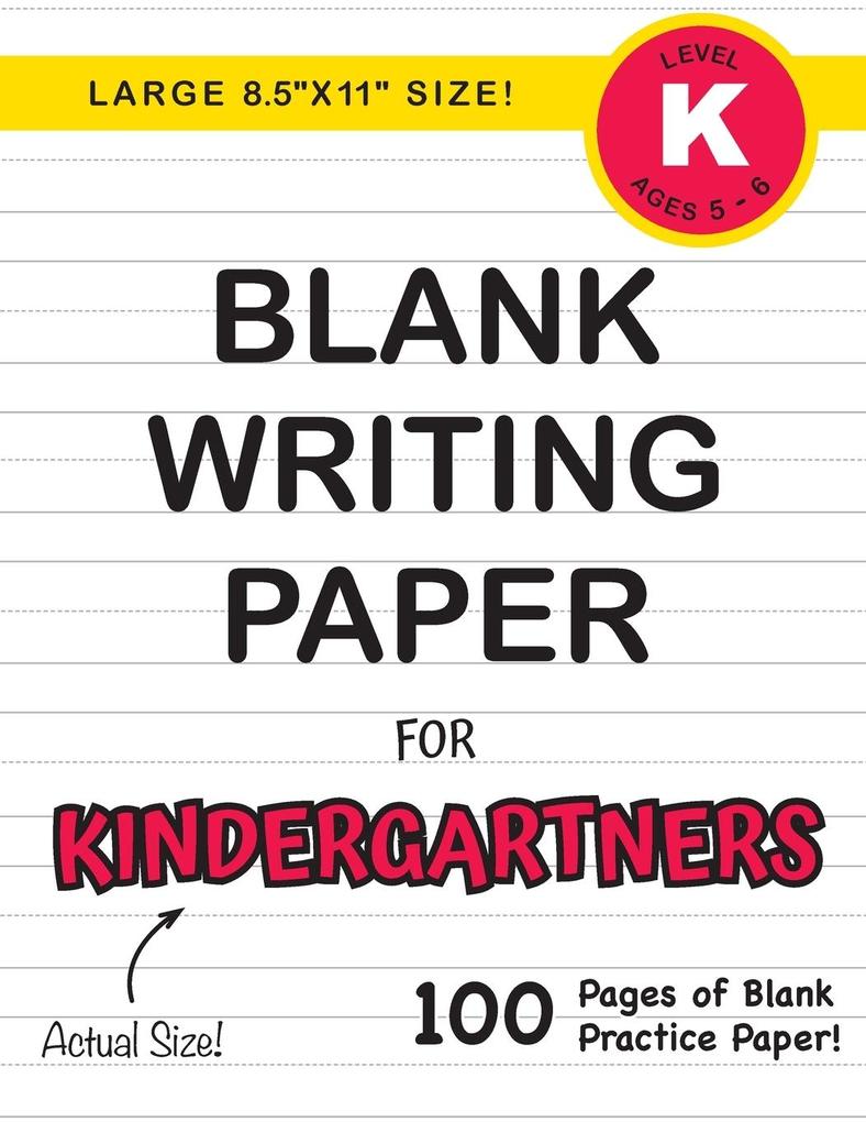 Blank Writing Paper for Kindergartners (Large 8.5x11 Size!)