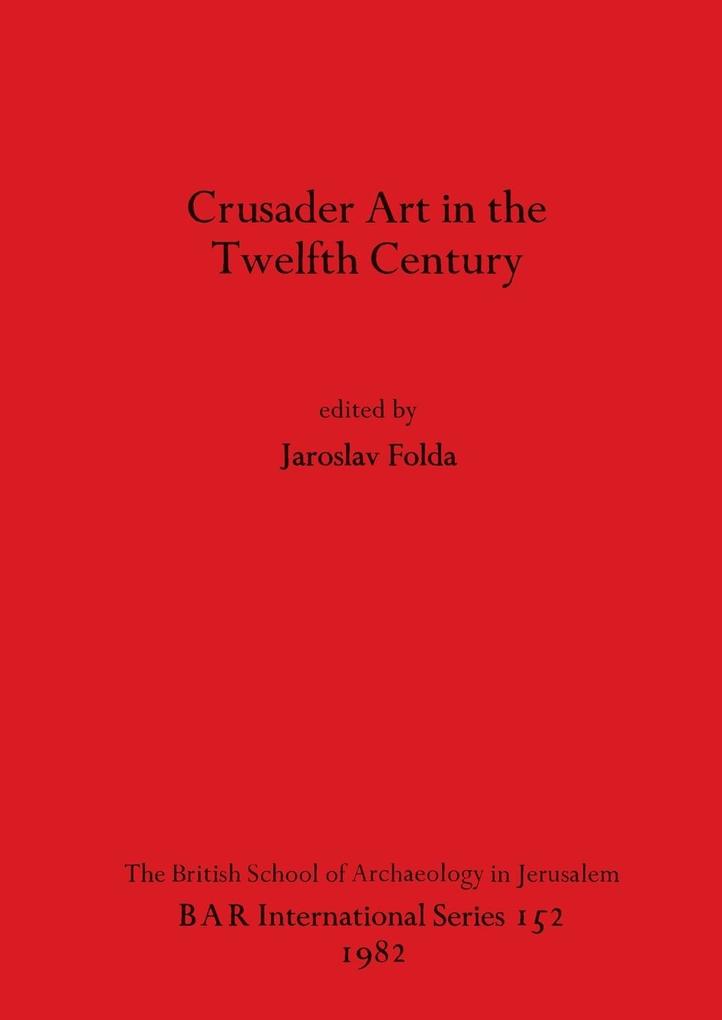 Crusader Art in the Twelfth Century