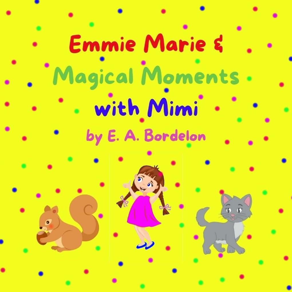 Emmie Marie and Magical Moments with Mimi