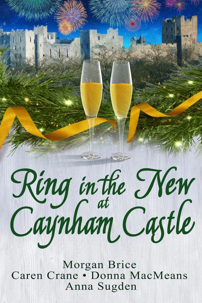Ring in the New at Caynham Castle (Holiday Romance at Caynham Castle)